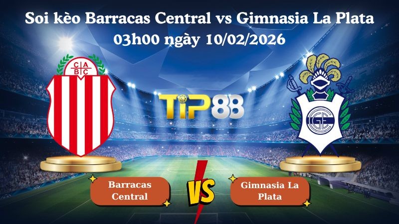 TIP88 Nhận định soi kèo Barracas Central vs Gimnasia La Plata 03h00 ngày 10/02/2026 - VĐQG Argentina