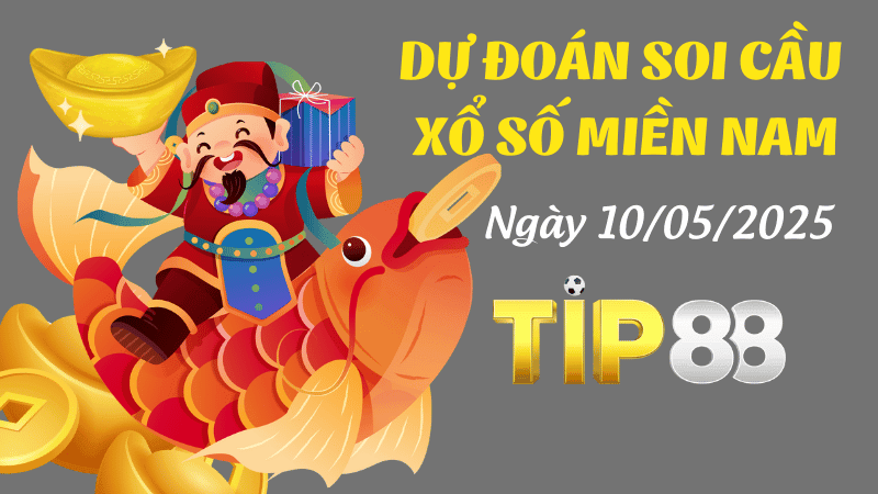 TIP88 Dự Đoán Soi Cầu Xổ Số Miền Nam Ngày 10/05/2025 - Dự Đoán Siêu Chính Xác
