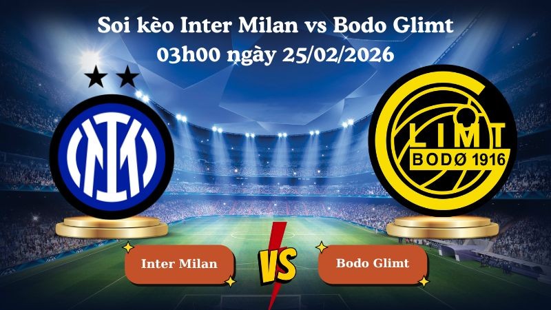 TIP88 Nhận định soi kèo Inter Milan vs Bodo Glimt 03h00 ngày 25/02/2026 - Champions League