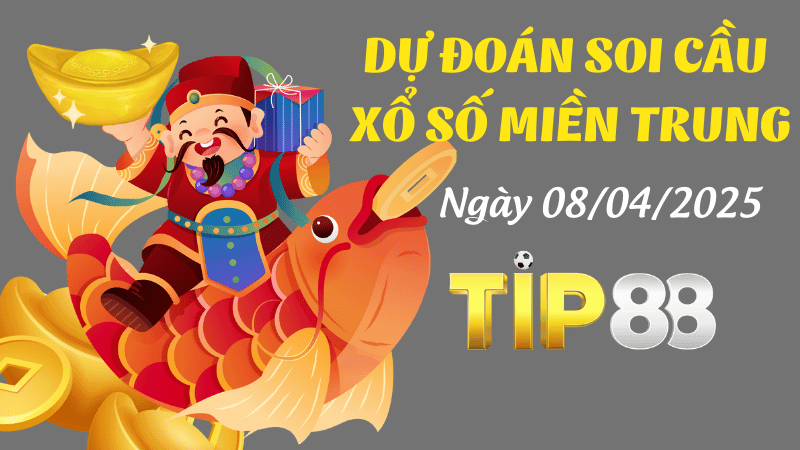 TIP88 Dự Đoán Soi Cầu Xổ Số Miền Trung Ngày 08/04/2025 - Tỷ Lệ Trúng Cao