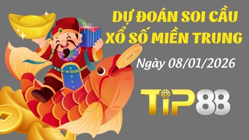 TIP88 Dự đoán xổ số miền Trung hôm nay ngày 08/01/2026 [Đánh Là Trúng]