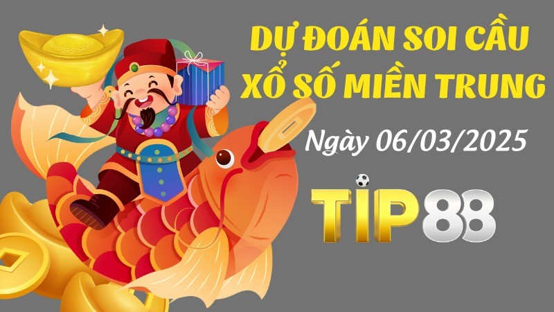 TIP88 Dự Đoán Soi Cầu Xổ Số Miền Trung Ngày 06/07/2025 - Chọn Số Cực Đúng