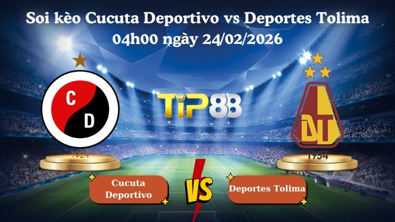 TIP88 Nhận định soi kèo Cucuta Deportivo vs Deportes Tolima 04h00 ngày 24/02/2026 - VĐQG Colombia