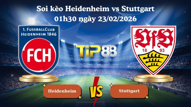 TIP88 Nhận định soi kèo Heidenheim vs Stuttgart 01h30 ngày 23/02/2026 - Bundesliga