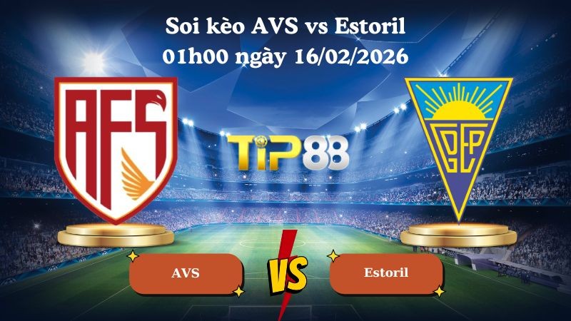 TIP88 Nhận định soi kèo AVS vs Estoril 01h00 ngày 16/02/2026 - VĐQG Bồ Đào Nha