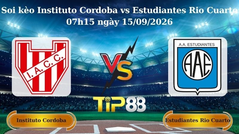 TIP88 Nhận định soi kèo Instituto Cordoba vs Estudiantes Rio Cuarto 07h15 ngày 15/09/2026 - VĐQG Argentina